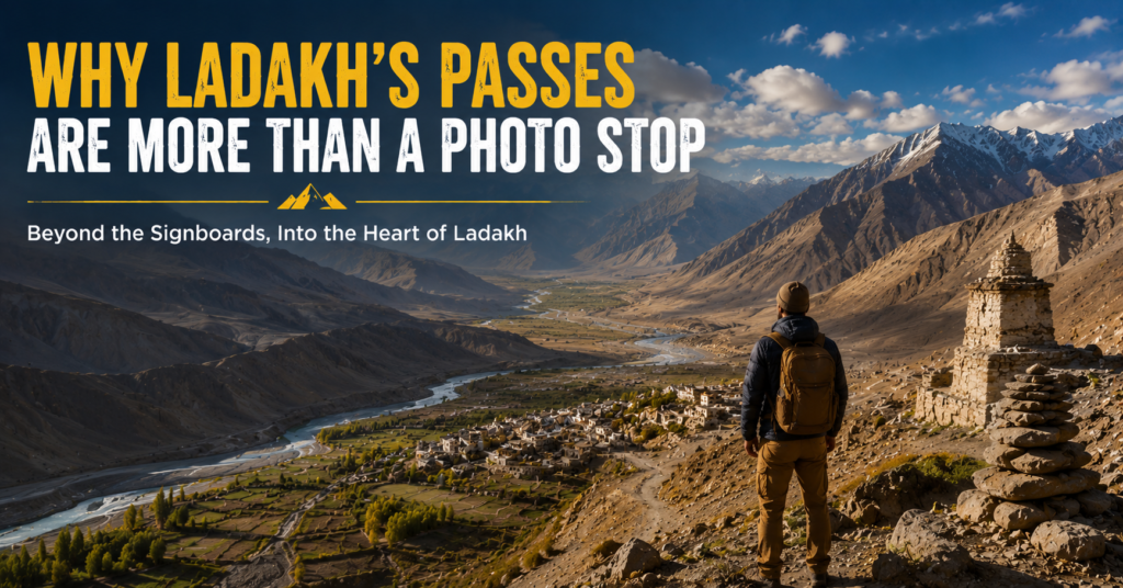 Why Ladakh’s Passes Are More Than a Photo Stop